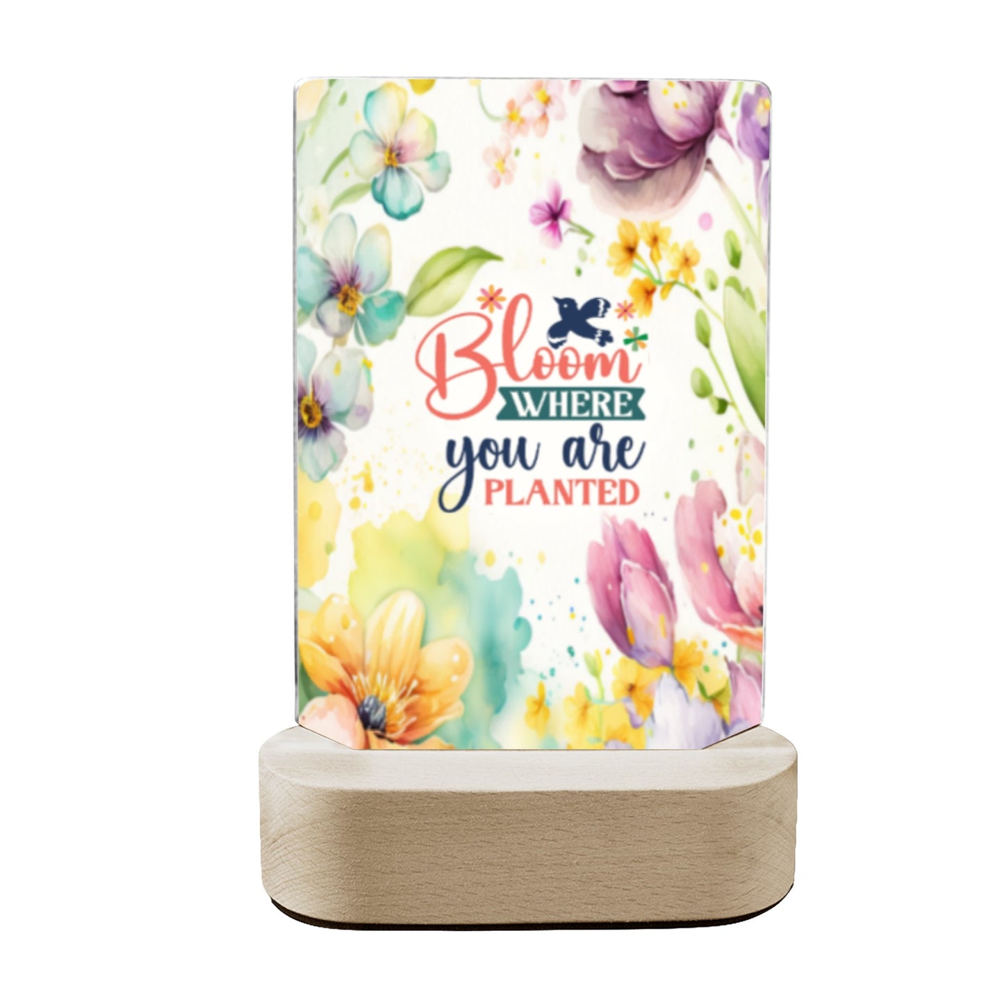 Bloom where you are planted-Acrylic panel Acrylic Photo Print with Wooden Stand