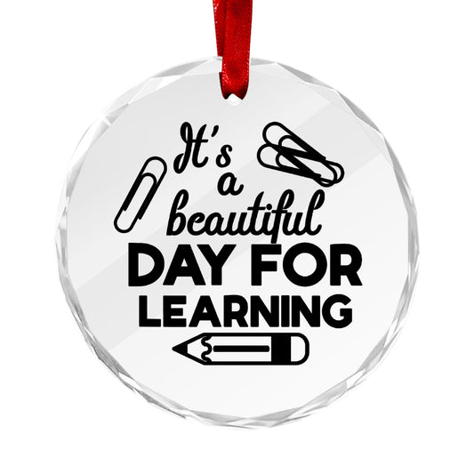 It’s a beautiful day for learning Teacher ornament Round Crystal Glass Ornament-New
